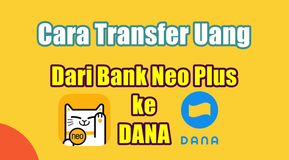 Cara Transfer Bank Neo Ke DANA Melalui Aplikasi Neo+