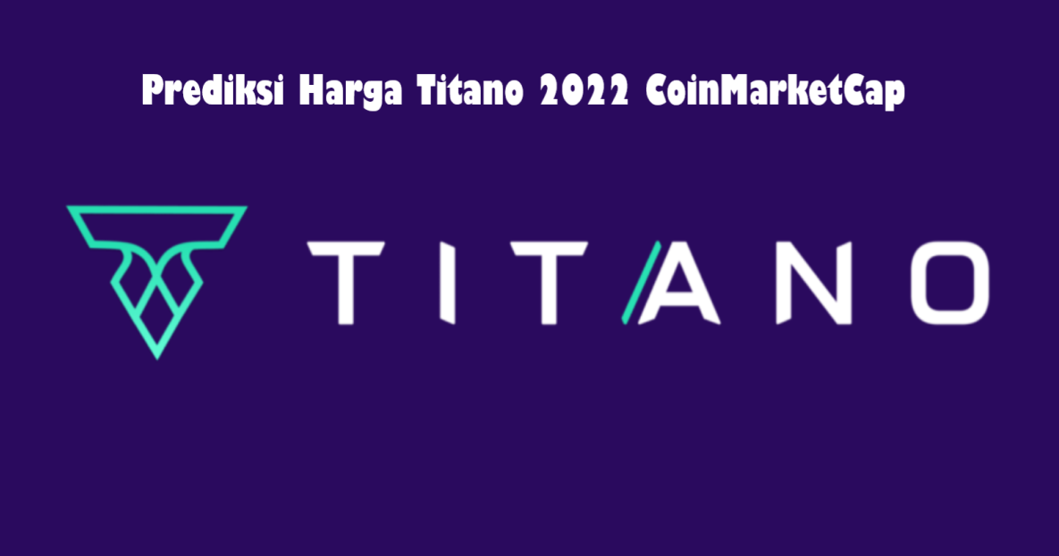 Prediksi Harga Titano 2022 CoinMarketCap