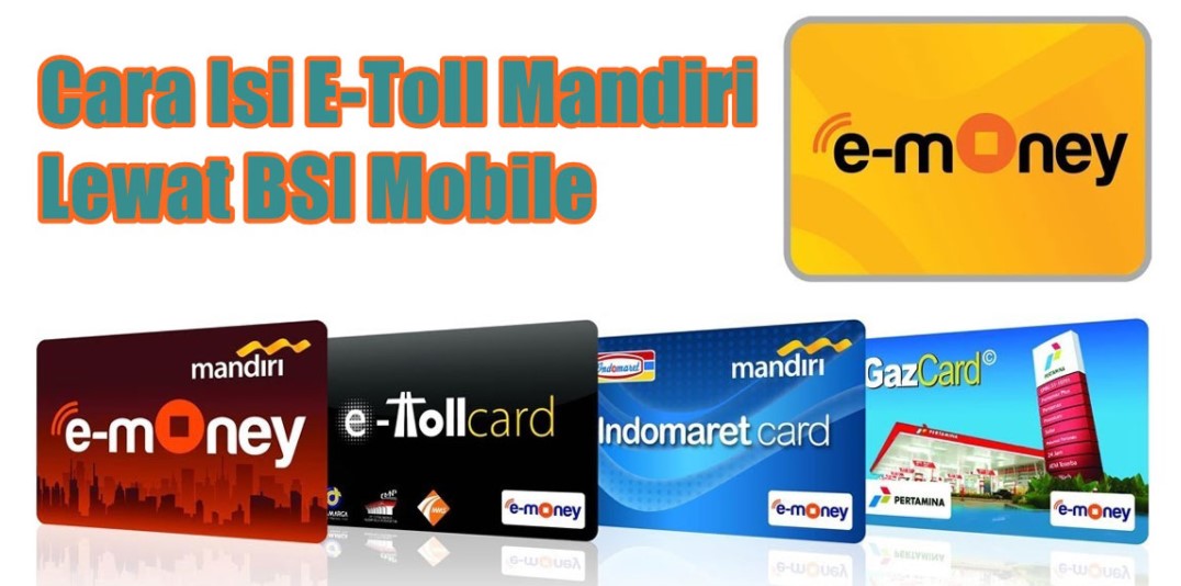 Top Up e-Toll Mandiri Via BSImobile Saldo Di Ponsel Sudah Update