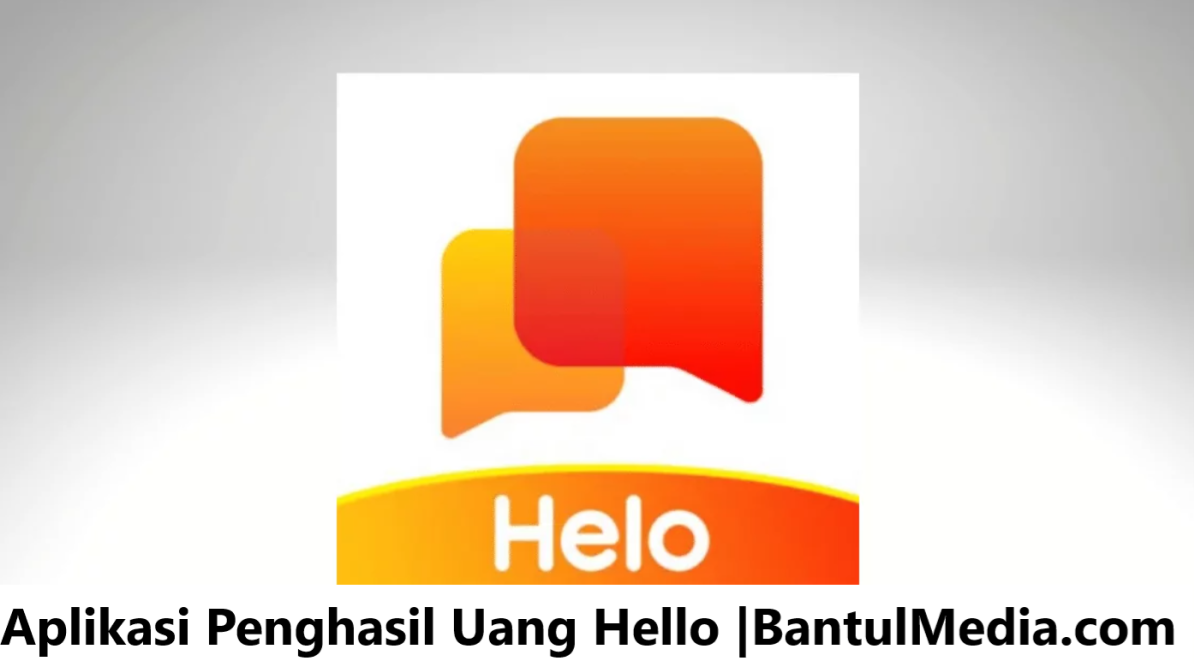 Aplikasi Penghasil Uang Hello