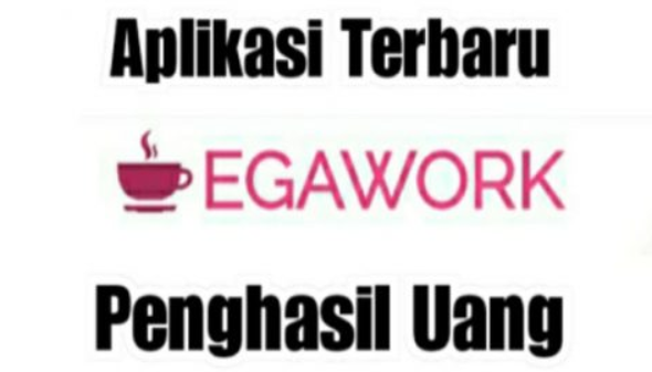 Penghasil Uang Online di Aplikasi Egawork
