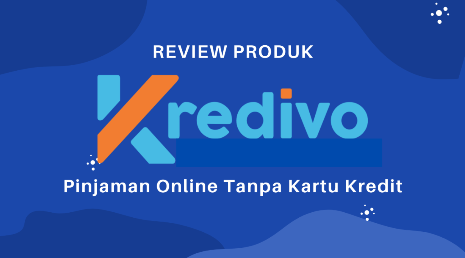 Review Aplikasi Kredivo Pinjaman Online Terpercaya