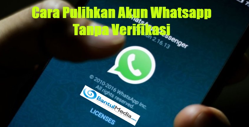 Cara Pulihkan Akun Whatsapp Tanpa Verifikasi
