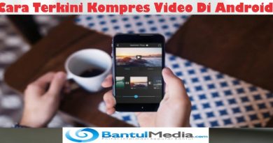Cara Terkini Kompres Video Di Android