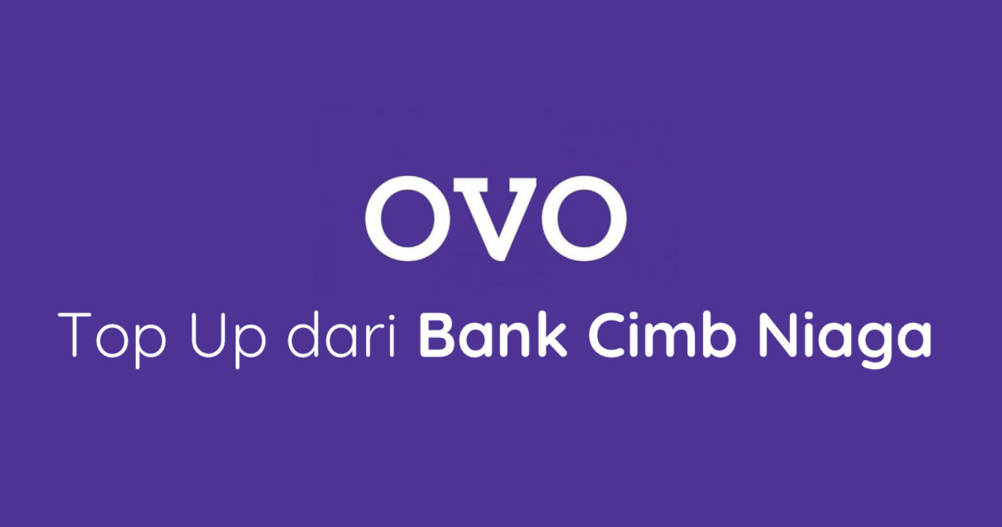 Cara pengisian OVO melalui Bank CIMB Niaga
