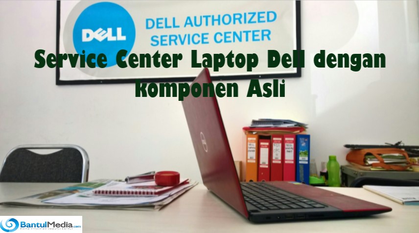 Service Center Laptop Dell dengan komponen Asli