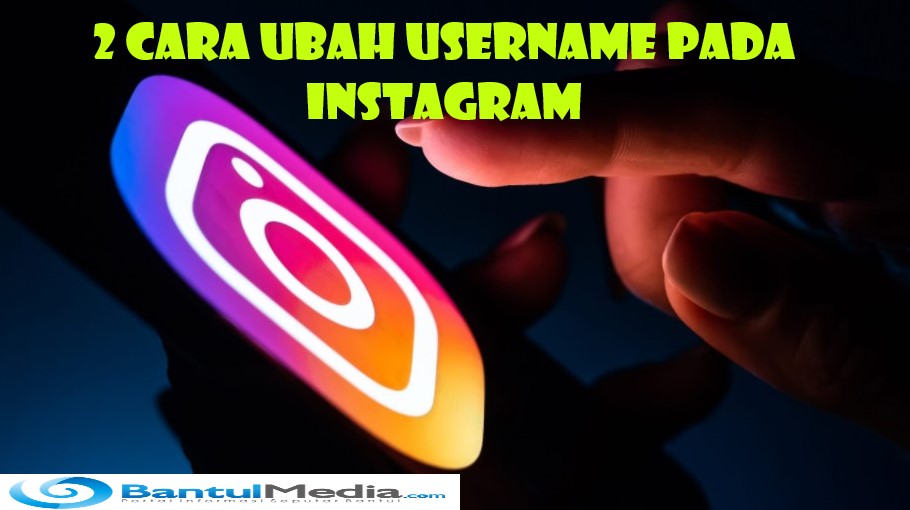 2 Cara Ubah Username Pada Instagram
