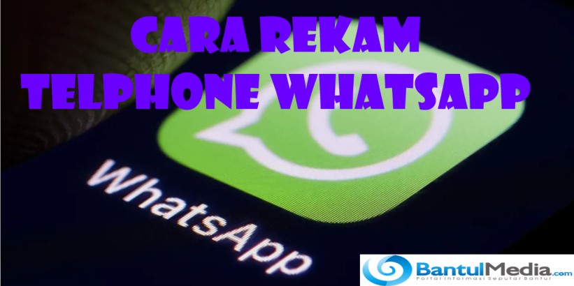 Cara Rekam Telphone Whatsapp 