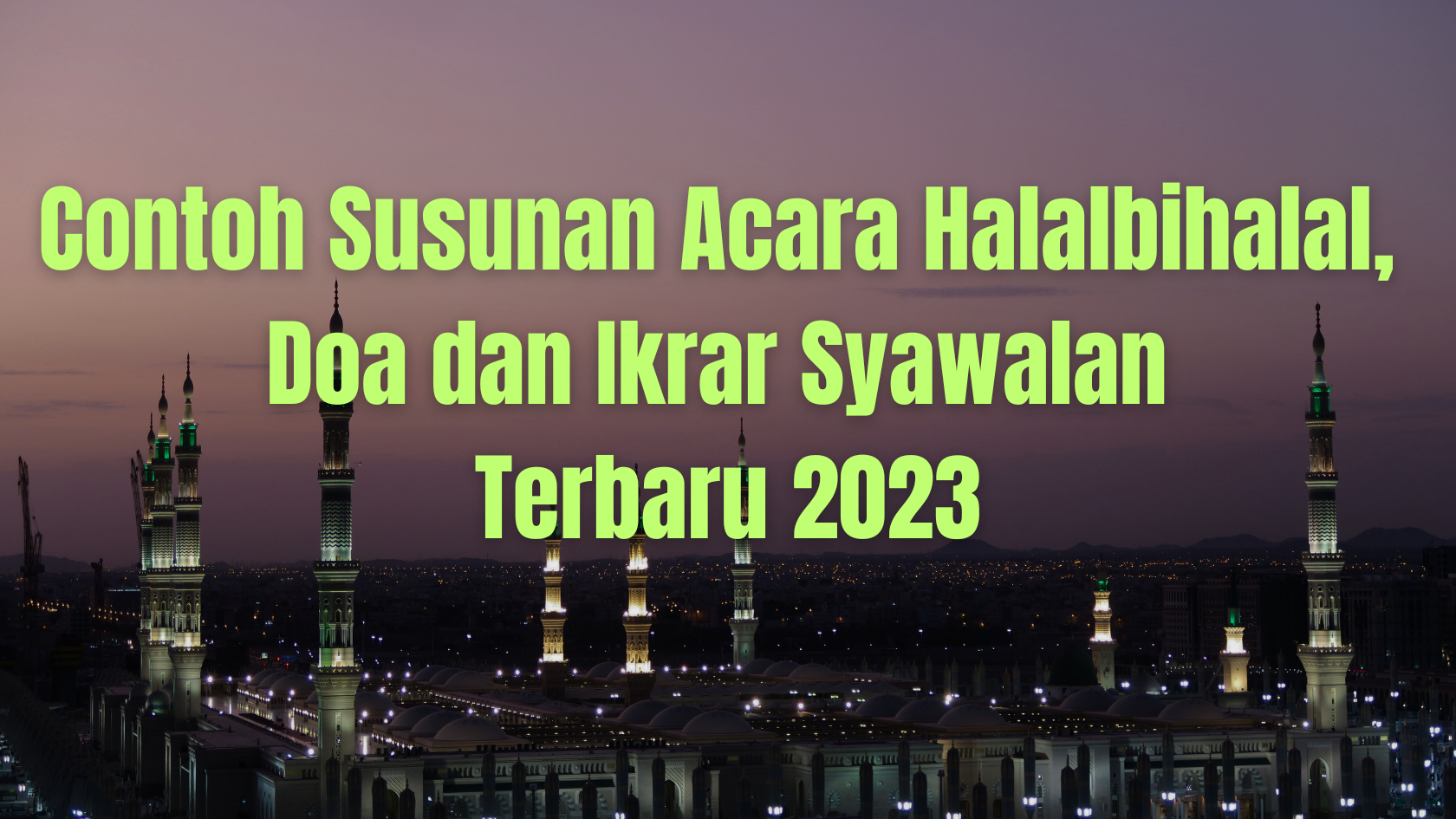 Contoh Susunan Acara Halalbihalal, Doa dan Ikrar Syawalan Terbaru 2023